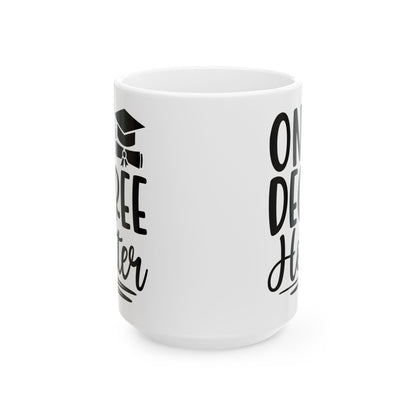 One Degree Hotter White Mug, (11oz, 15oz)