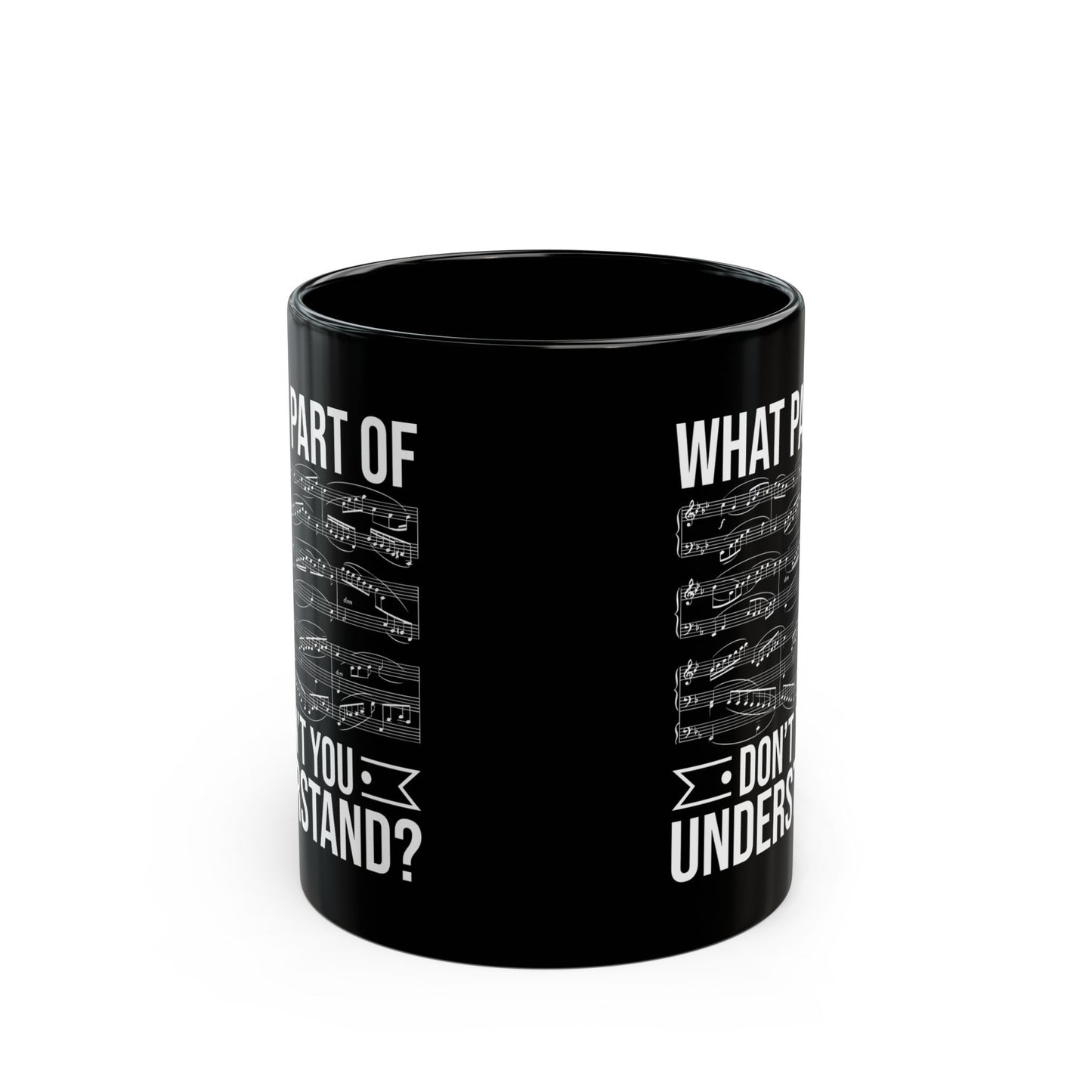 What Part of Don’t You Understand Black Mug (11oz, 15oz)