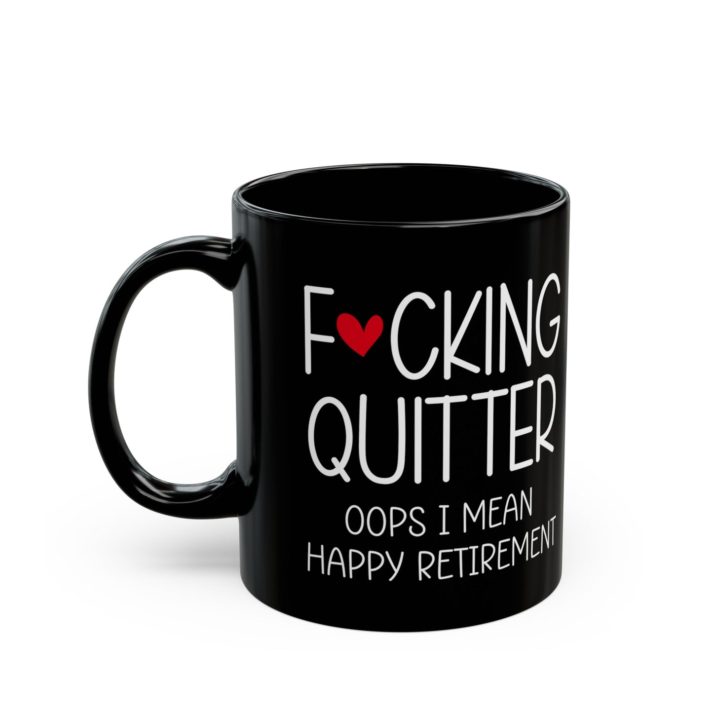Funny Retirement Mug – F*cking Quitter Oops Happy Retirement Mug for Retirees