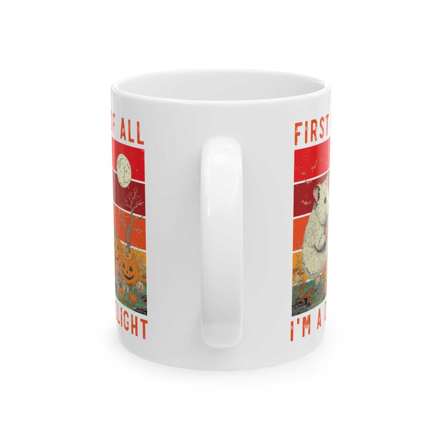 First Of All, I'm A Delight  Pumpkin, white Mug, (11oz, 15oz)