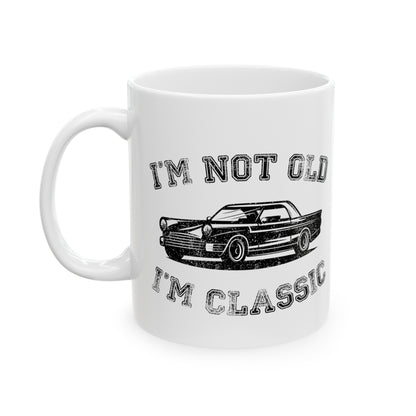 I'm Not Old I'm Classic Mug – Classic Car Humor Coffee Mug