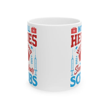 Not All Heroes Wear Capes Some Wear Scrubs Mug – A Perfect Gift for Nurses and Healthcare Workers
