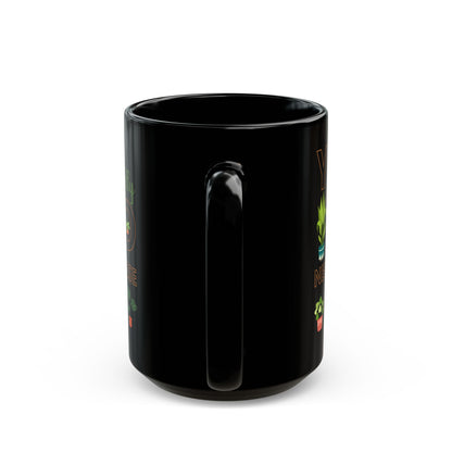 Give a Gift to a Plant Addict – Yes I Really Do Need All These Plants Mug Black Ceramic Cup
