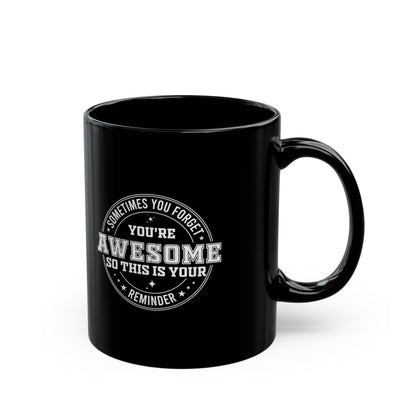 You're Awesome Reminder Mug Motivational Coffee Cup Gift for Friends, Coworkers, Bosses, Employees
