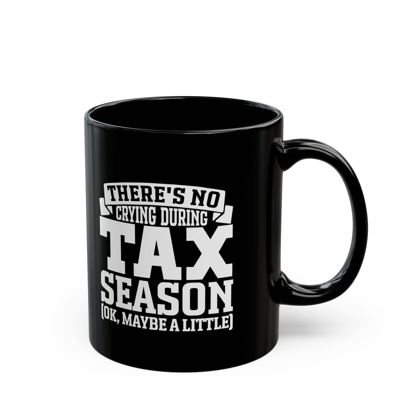 Black Funny Tax Season Mug – Gift for CPA or Accountant