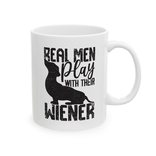 Real Men Play with their Wiener White Mug, (11oz, 15oz)