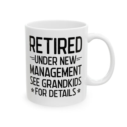 Retired Under New Management White Mug – Perfect Gift for Grandparents