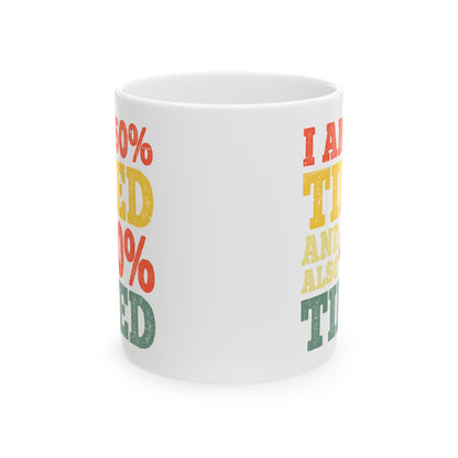 I am 60% Ceramic Mug, (11oz, 15oz)