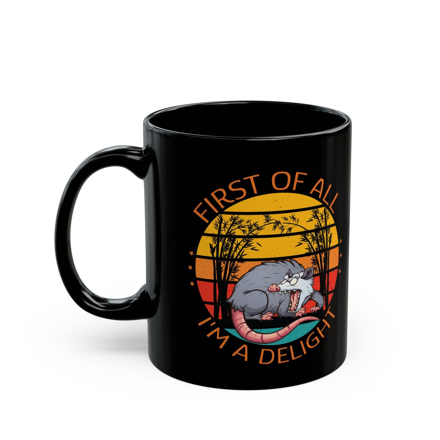 First Of All, I'm A Delight, Black Mug (11oz, 15oz)