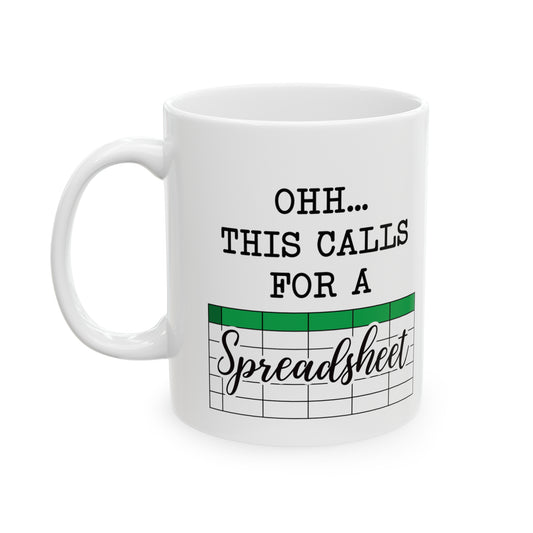 Ohh… This Calls for a Spreadsheet Mug – Funny Gift for Data Analysts & Office Professionals