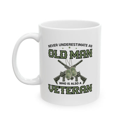 Give a Gift to a Veteran – Never Underestimate an Old Man Mug White Ceramic Patriotic Coffee Cup