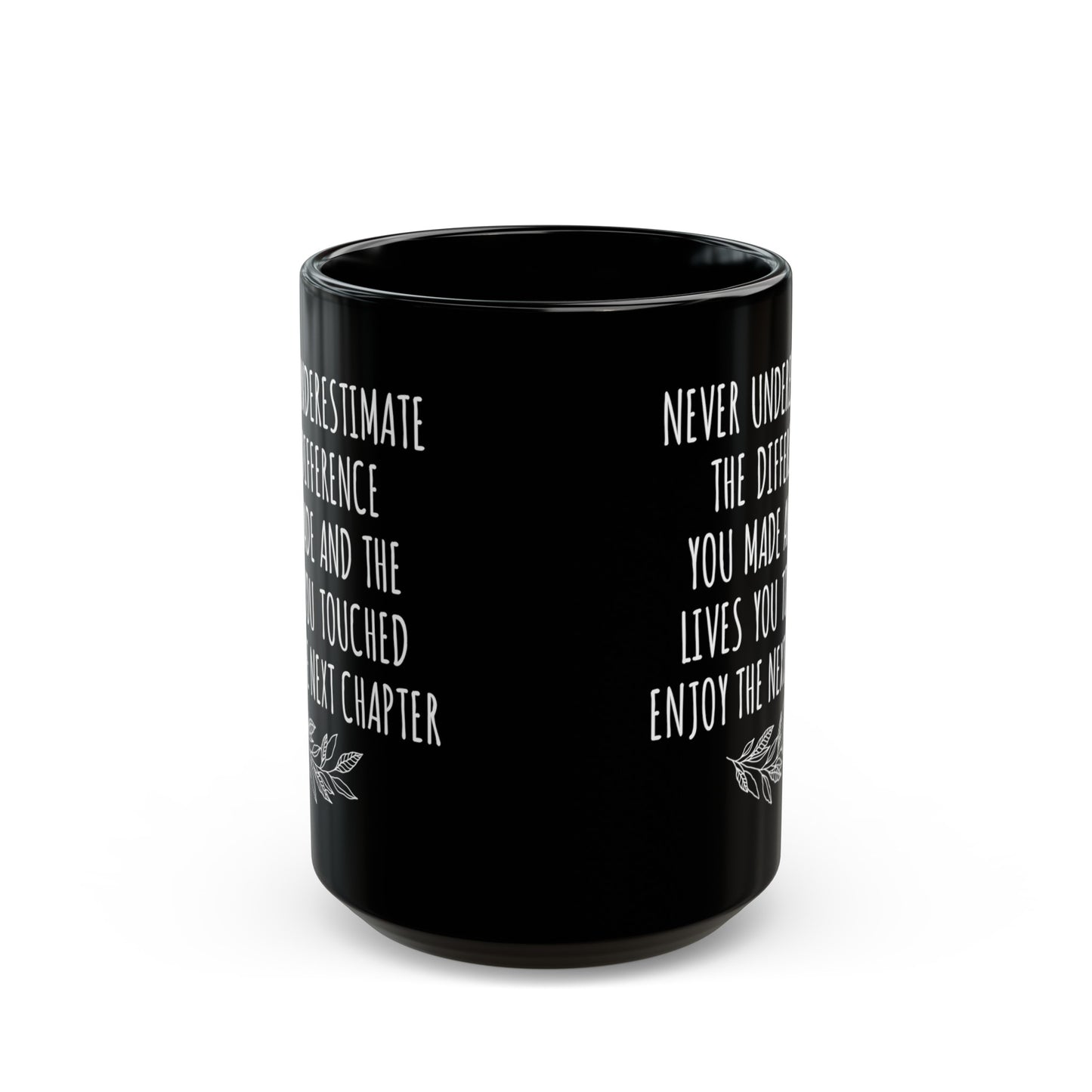 Never Underestimate the Difference You Made Black Mug – Inspirational Retirement Gift