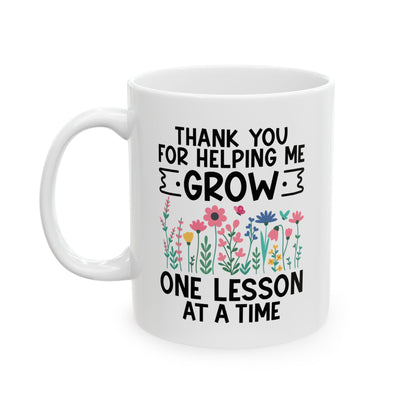 Thank You for Helping Me Grow – One Lesson at a Time White Mug, (11oz, 15oz)