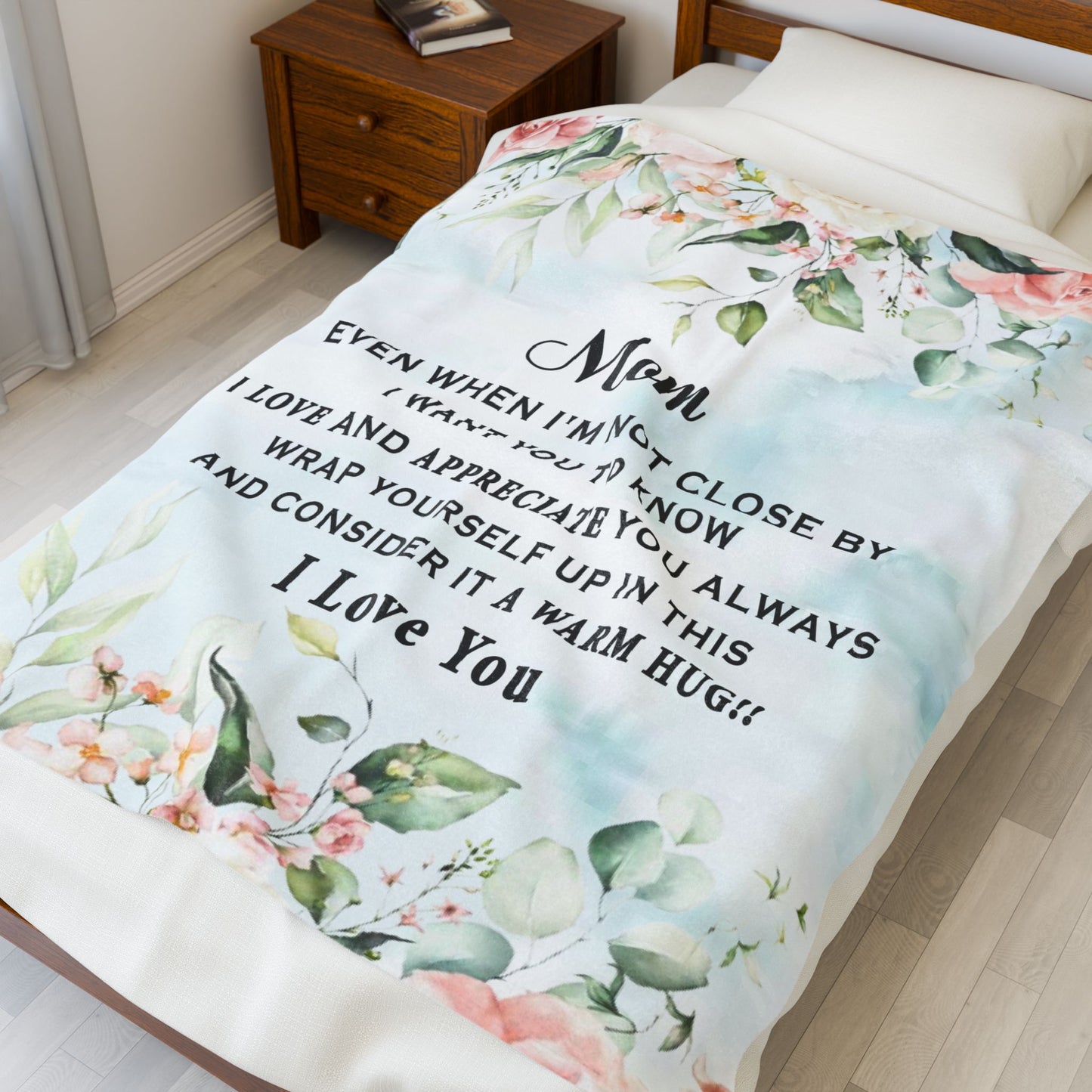 Mom even when i'm not close by i want you to know. Velveteen Plush Blanket