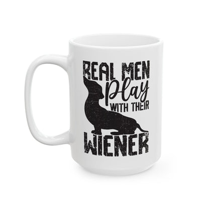 Real Men Play with their Wiener White Mug, (11oz, 15oz)