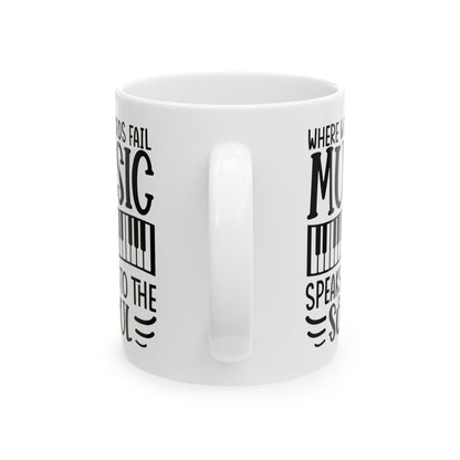 Where Words Fail Music Speaks to the Soul White Mug, (11oz, 15oz)