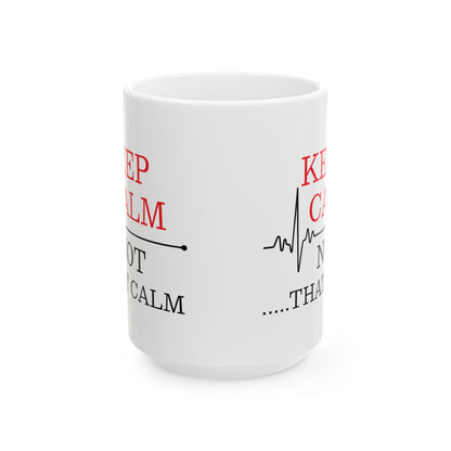 Funny Nurse Mug – Keep Calm Not That Calm Medical Coffee Cup with Heartbeat Line for Healthcare Workers