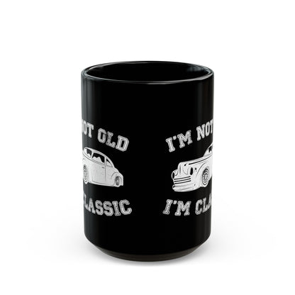 I'm Not Old I'm Classic Mug – Vintage Car Style Mug for Car Enthusiasts