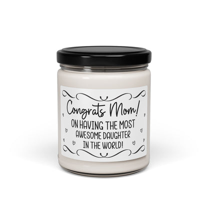 Funny Mom Candle – Congrats Mom on Having the Most Awesome Daughter – Sarcastic Mother's Day Gift