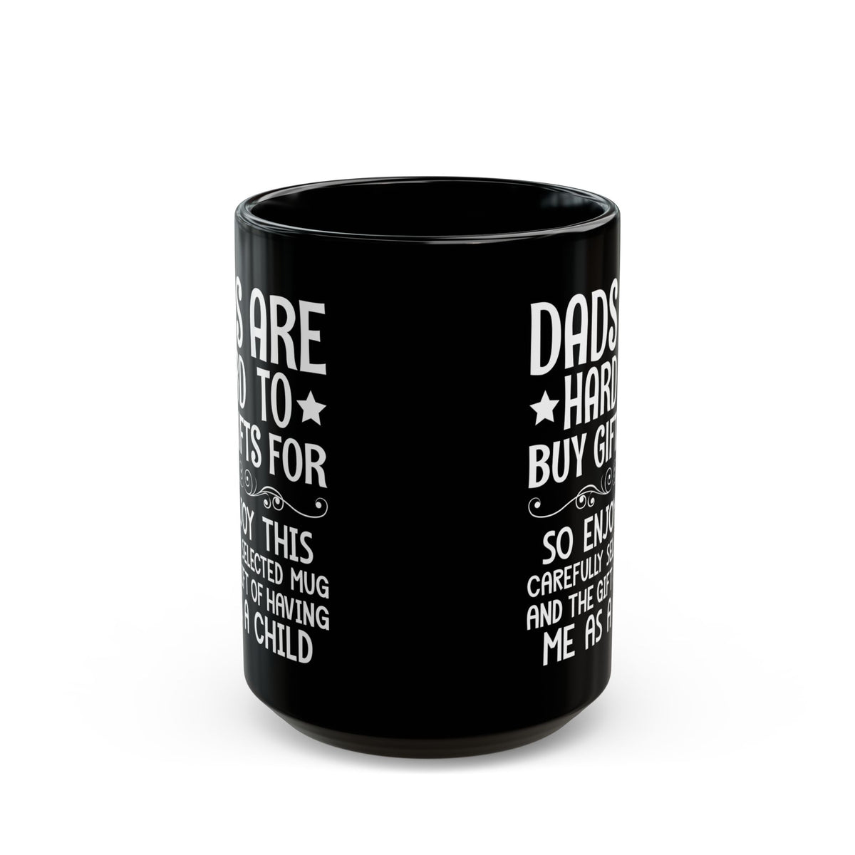 DADS ARE HARD TO BUY GIFTS FOR Black Mug (11oz, 15oz)