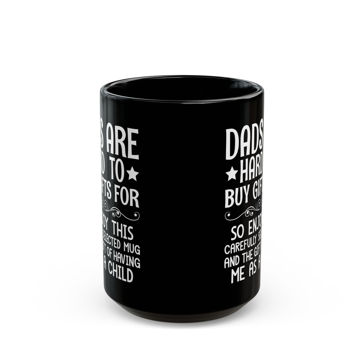 DADS ARE HARD TO BUY GIFTS FOR Black Mug (11oz, 15oz)