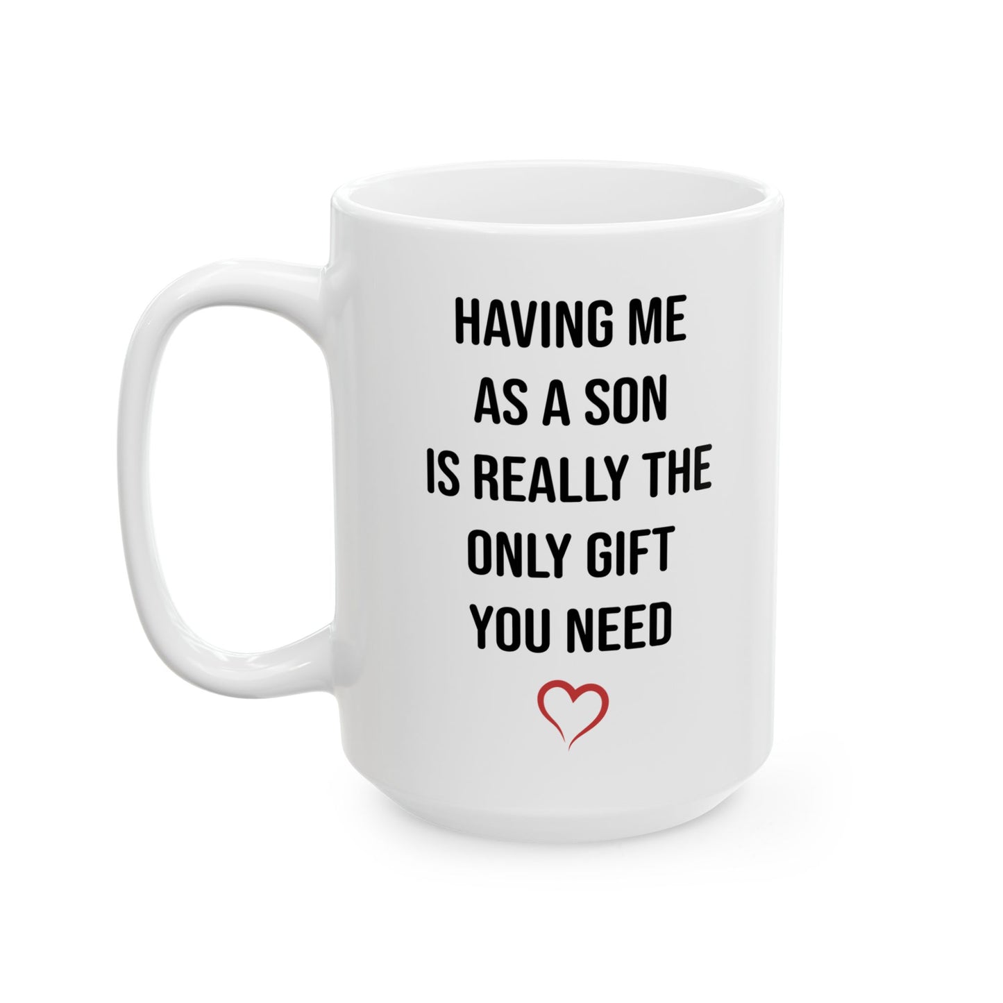 Only Gift You Need White Mug (11oz, 15oz)