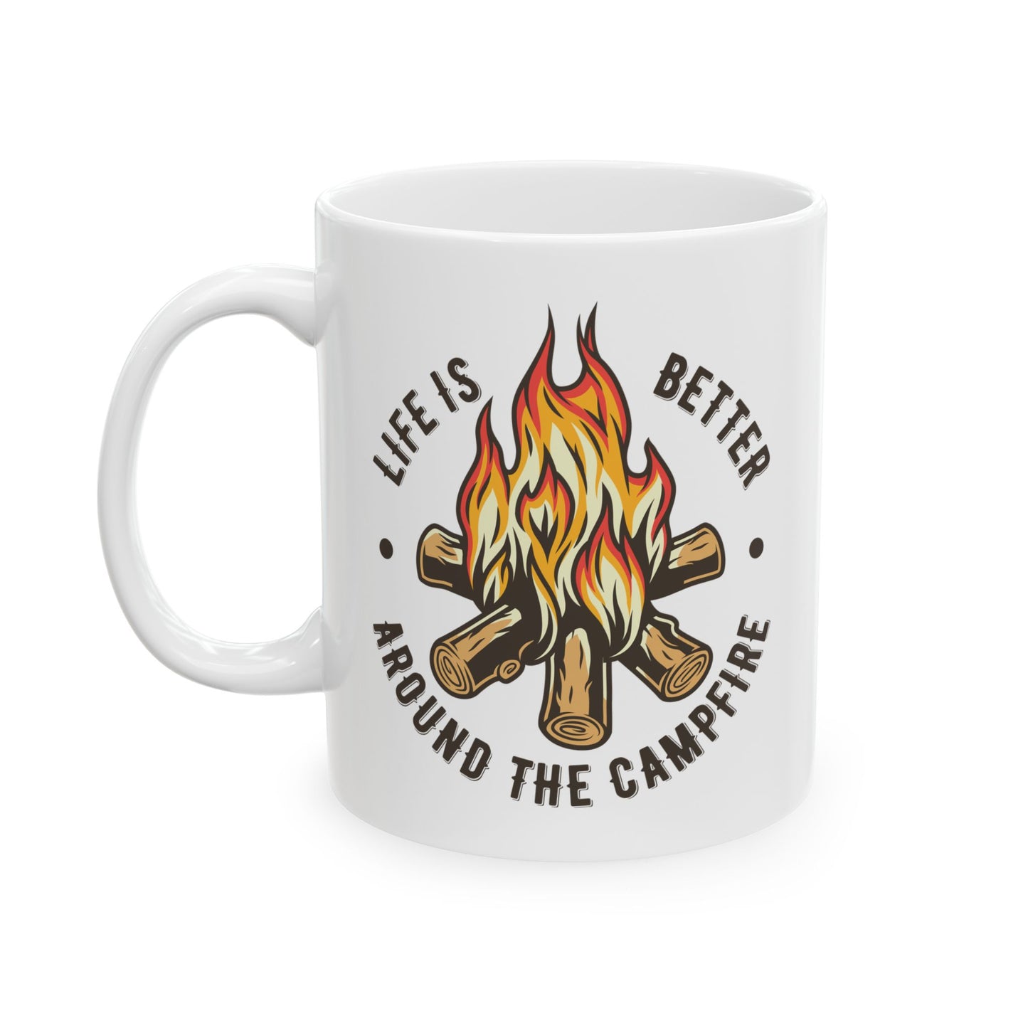 Life is Better Around the Campfire – Cozy Bonfire Graphic Ceramic Mug, (11oz, 15oz)