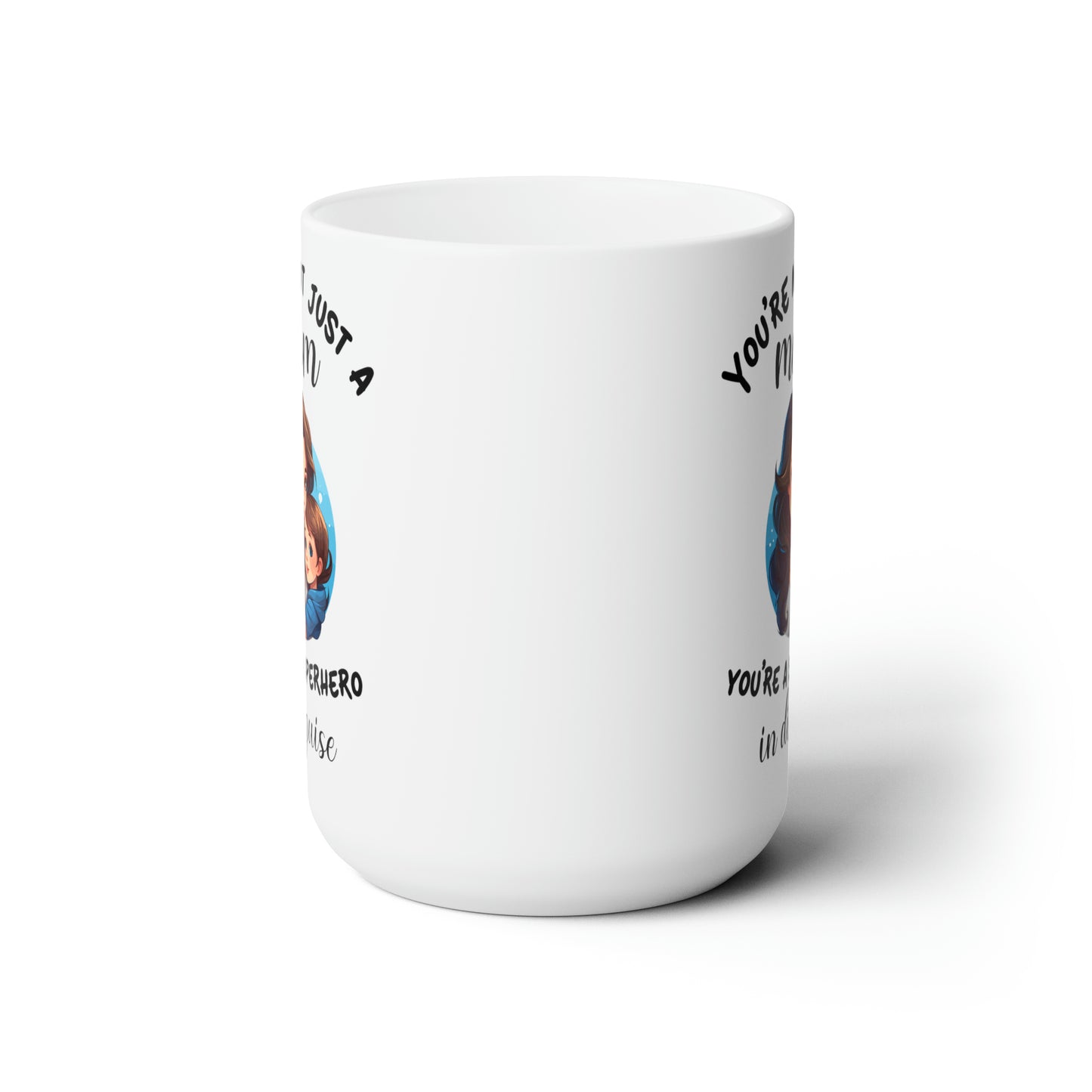 You're not just a mom 15oz white Mug