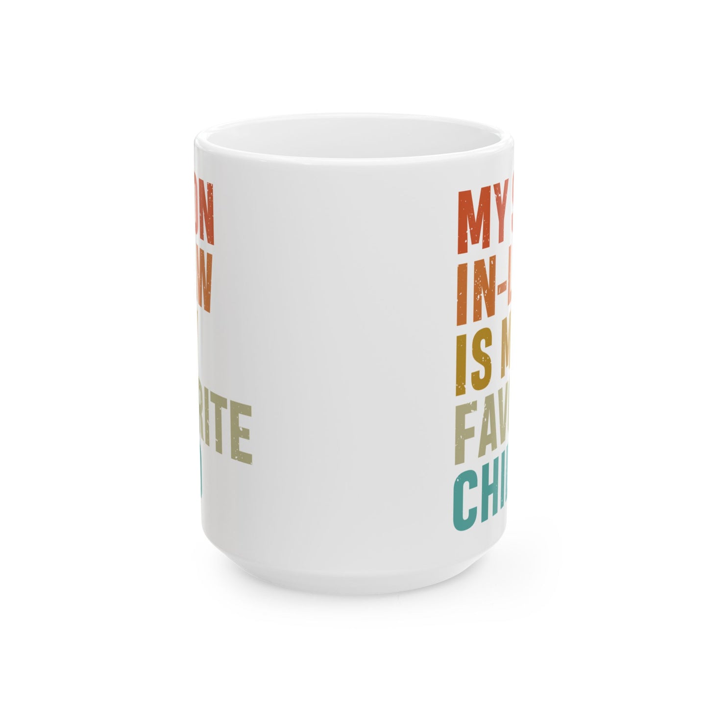 1. Son-in-law mug  Ceramic Mug, (11oz, 15oz)