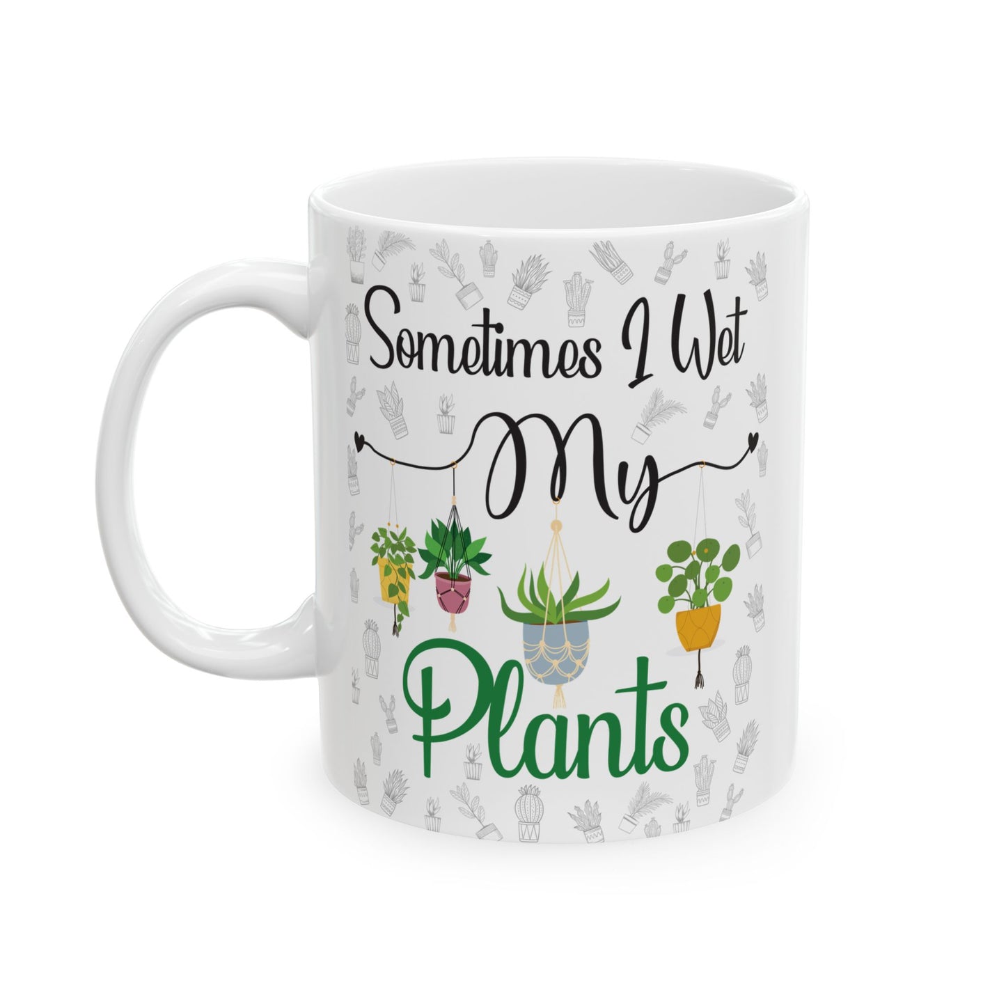 Give a Gift to a Pun-Loving Gardener – Sometimes I Wet My Plants Mug White Ceramic Coffee Cup