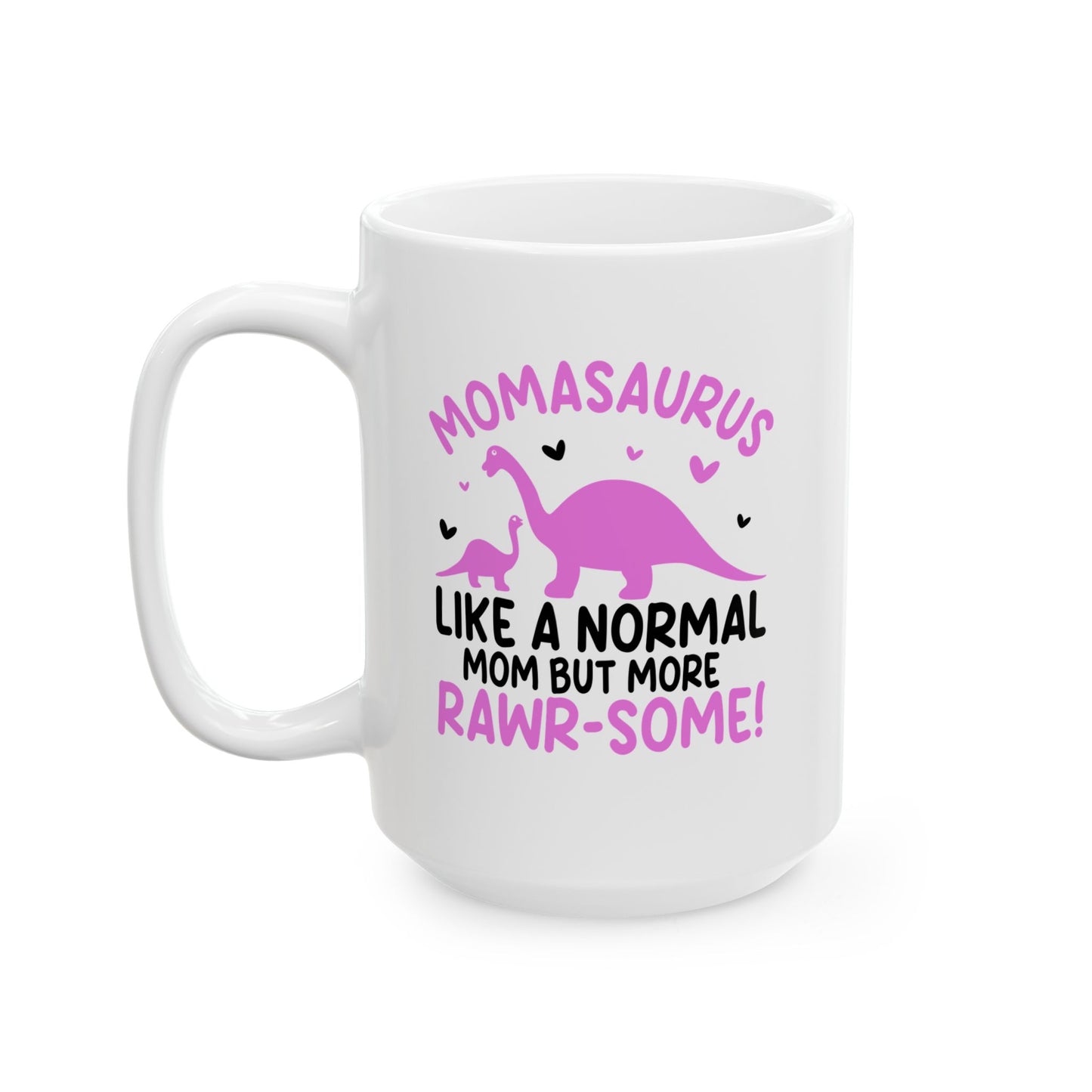 Like a normal  Mug, (11oz, 15oz)