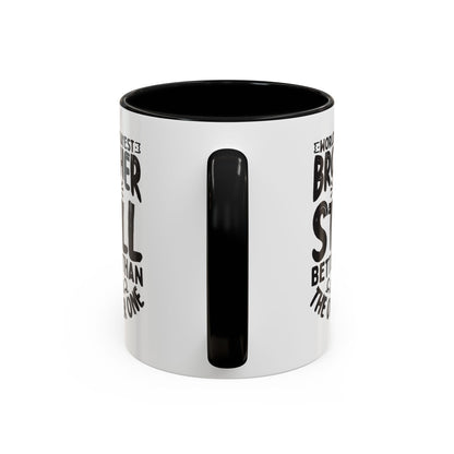 World s Okayest Brother But Still Better Than the Other One Coffee Mug (11, 15oz)