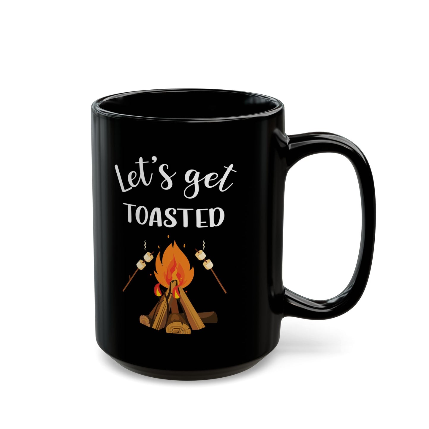 Let's Get Toasted – Fun Campfire & S'mores Design Black Mug (11oz, 15oz)