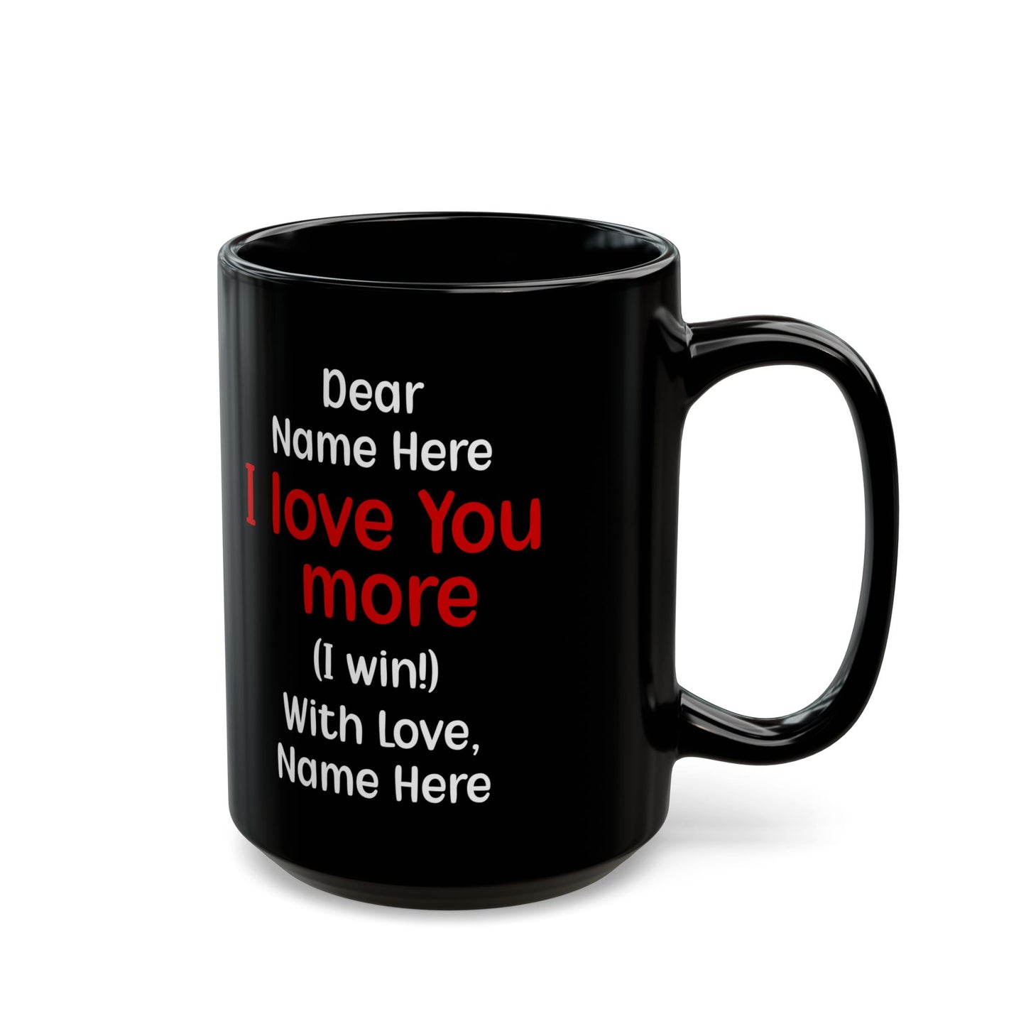 Custom Black I Love You More Mug – Personalized Funny Couples Gift Cute Coffee Cup for Boyfriend, Girlfriend, Husband, Wife