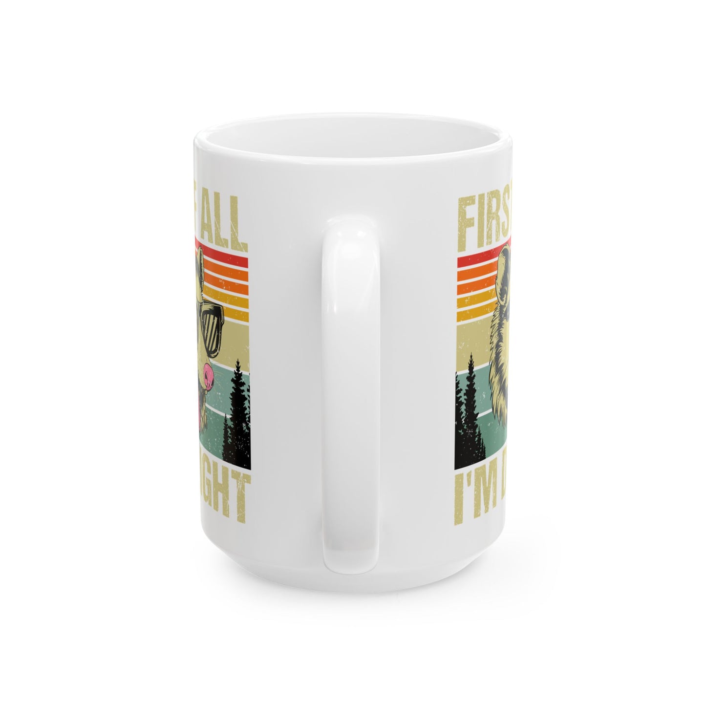 First of All I'm Delight White Mug, (11oz, 15oz)