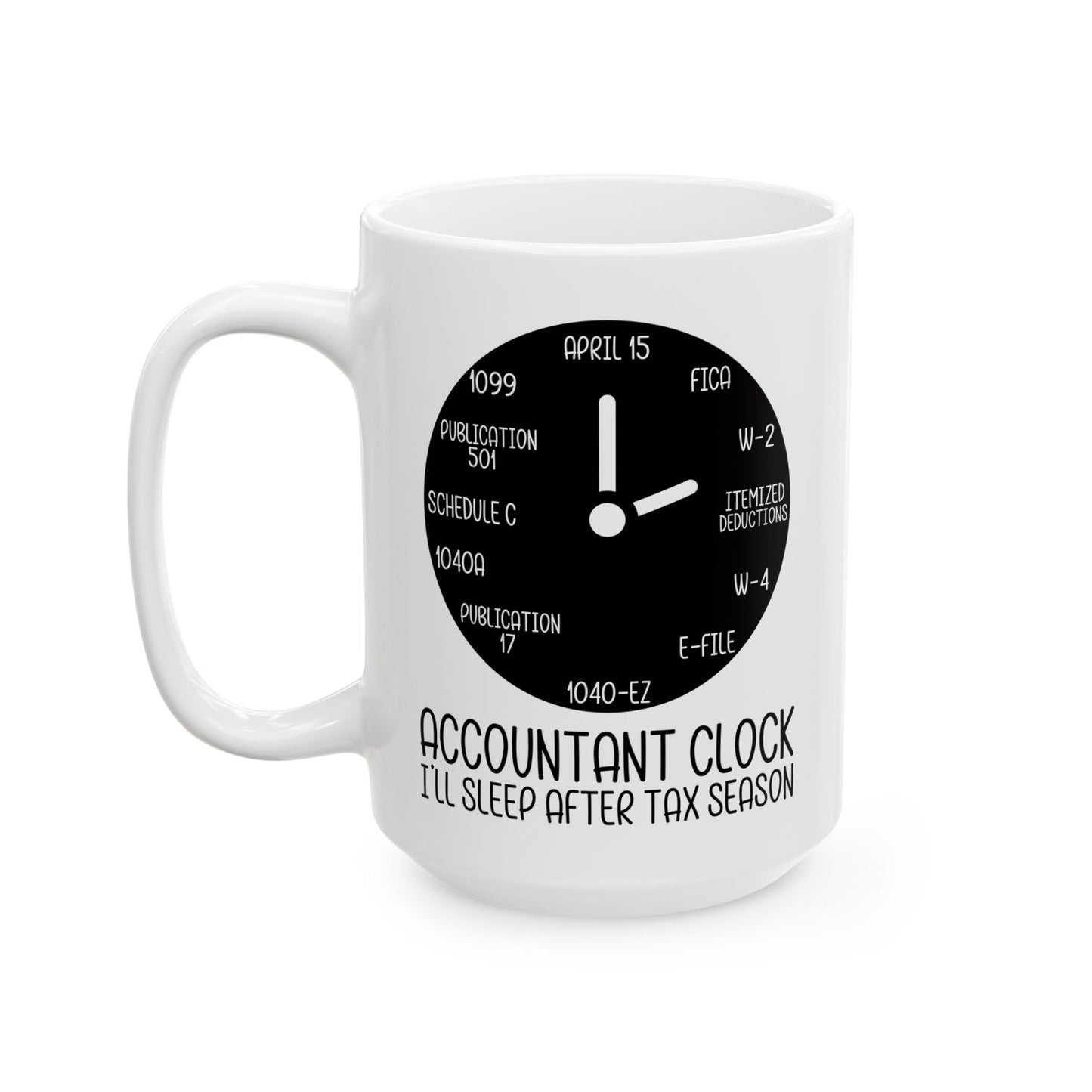 Accountant Clock Mug – Funny Tax Season Gift for CPAs & Bookkeepers