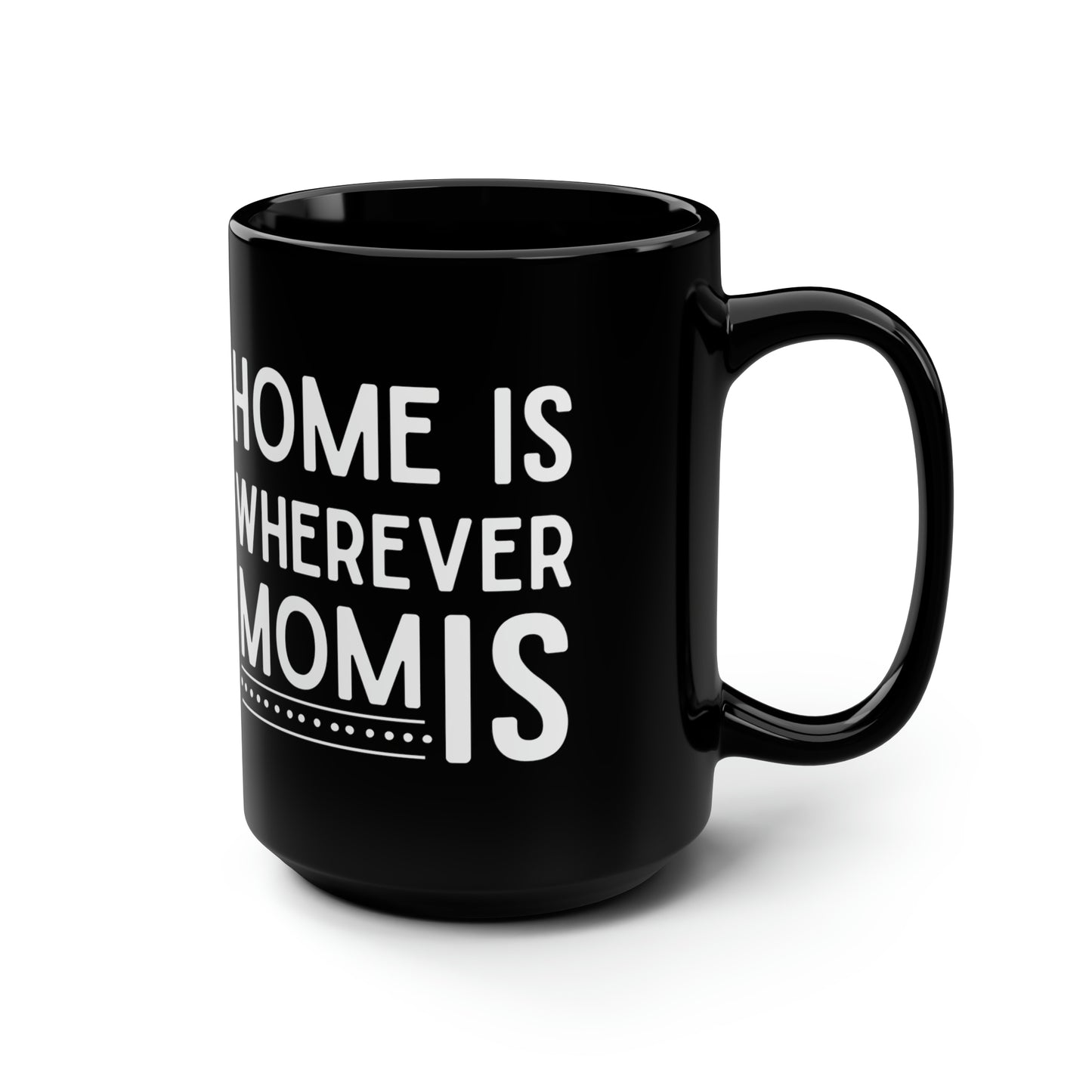 Home is wherever home 15oz Black Mug