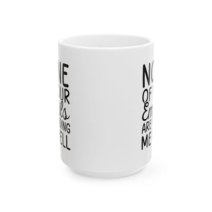 Non of you Ceramic Mug, (11oz, 15oz)
