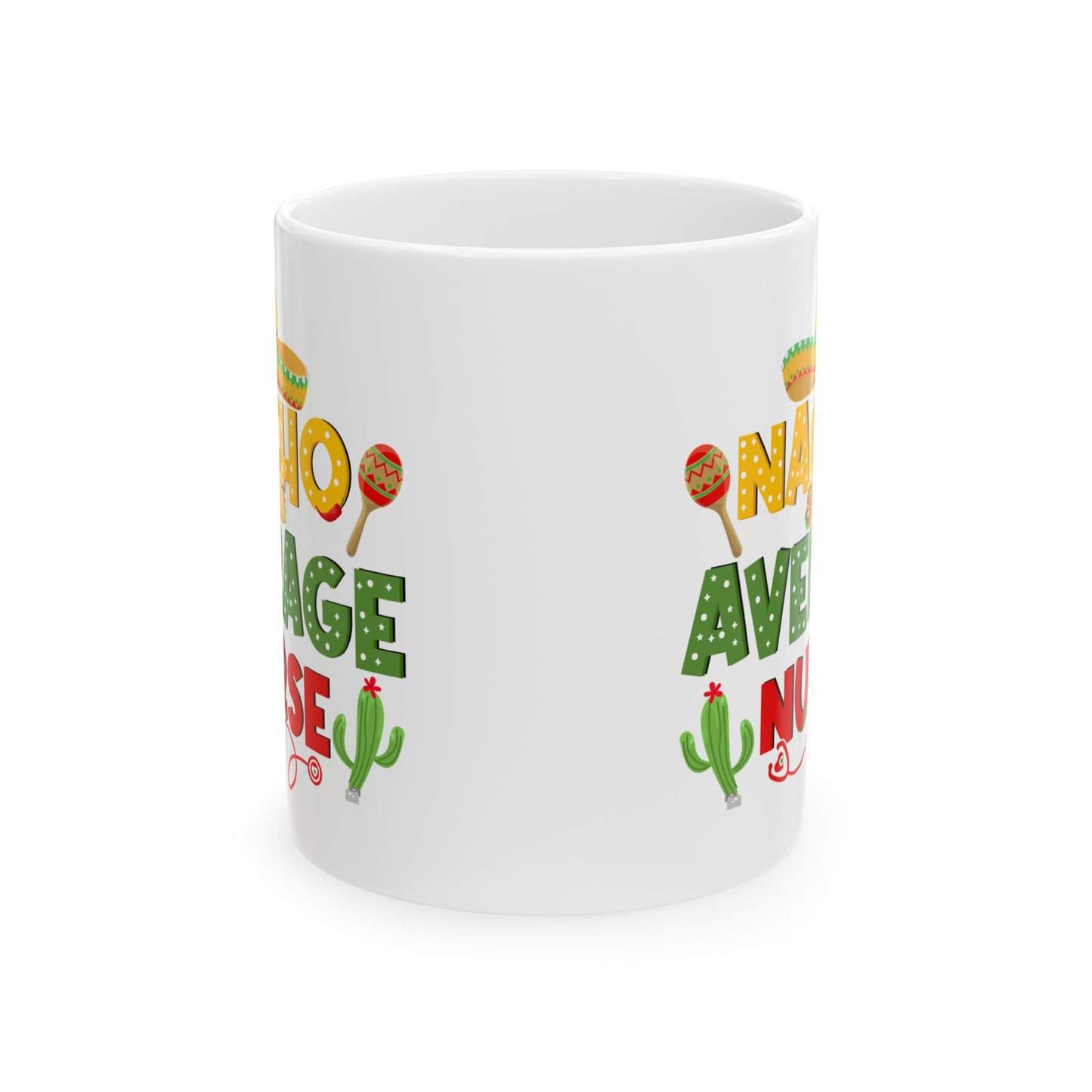 Nacho Average Nurse White Mug, (11oz, 15oz)