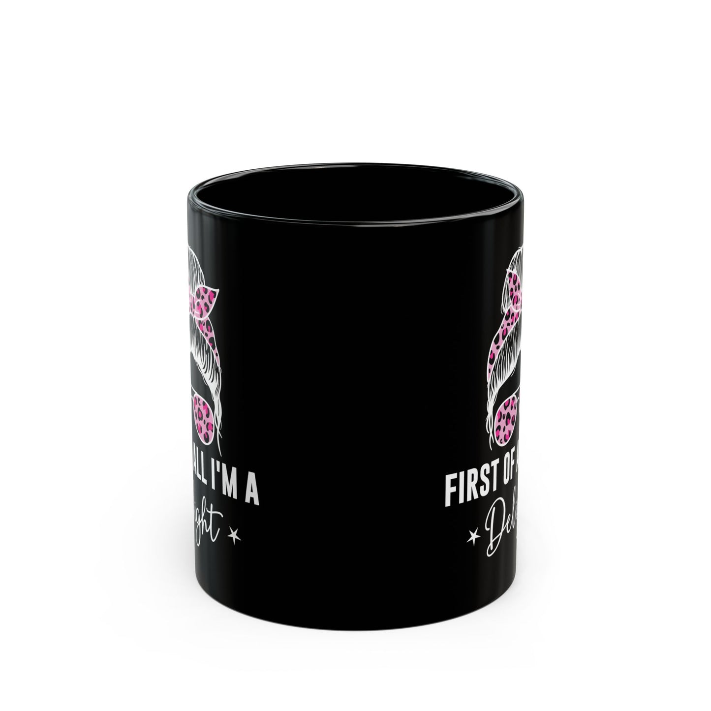 First Of All, I'm A Delight Bandana Glass, Black Mug (11oz, 15oz)