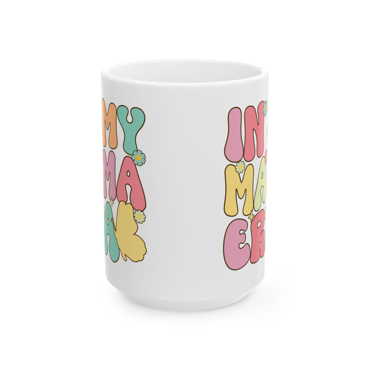 In my mama era  Mug, (11oz, 15oz)