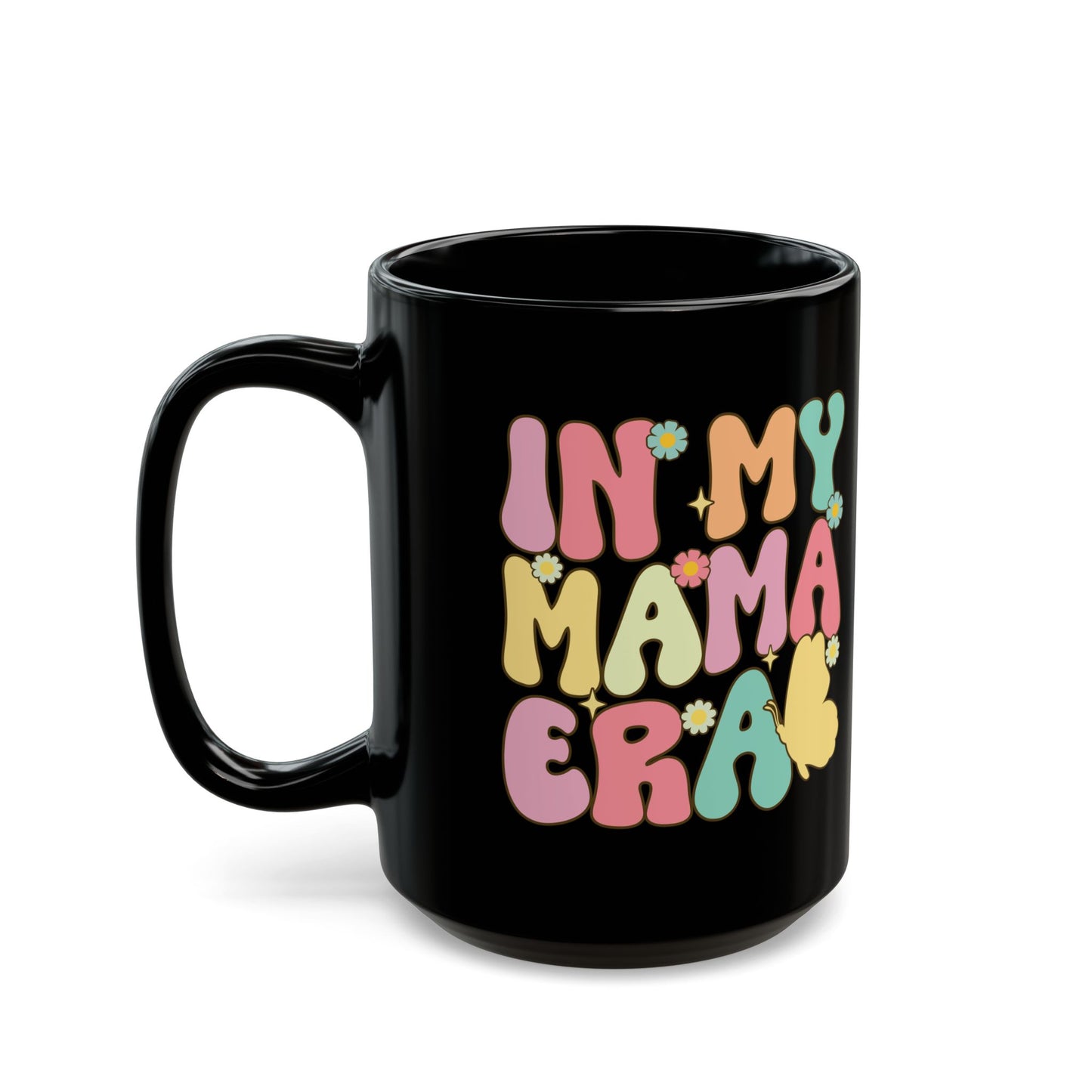 In my mama era  Black Mug (11oz, 15oz)