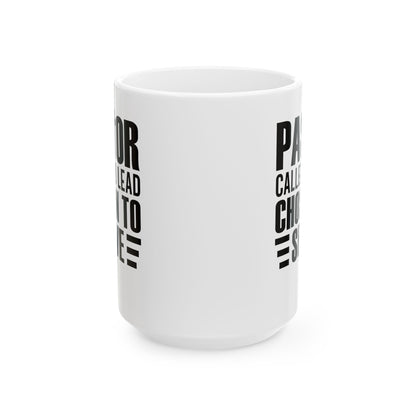 Pastor – Called to Lead, Chosen to Serve White Mug, (11oz, 15oz)