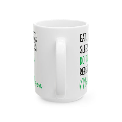 Eat Sleep Do Taxes Repeat Mug – Custom Tax Preparer Gift