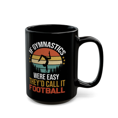 If Gymnastics Were Easy Black Mug (11oz, 15oz)