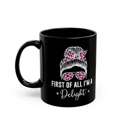 First of All, I'm a Delight – Bold Black Mug with Pink Leopard Print