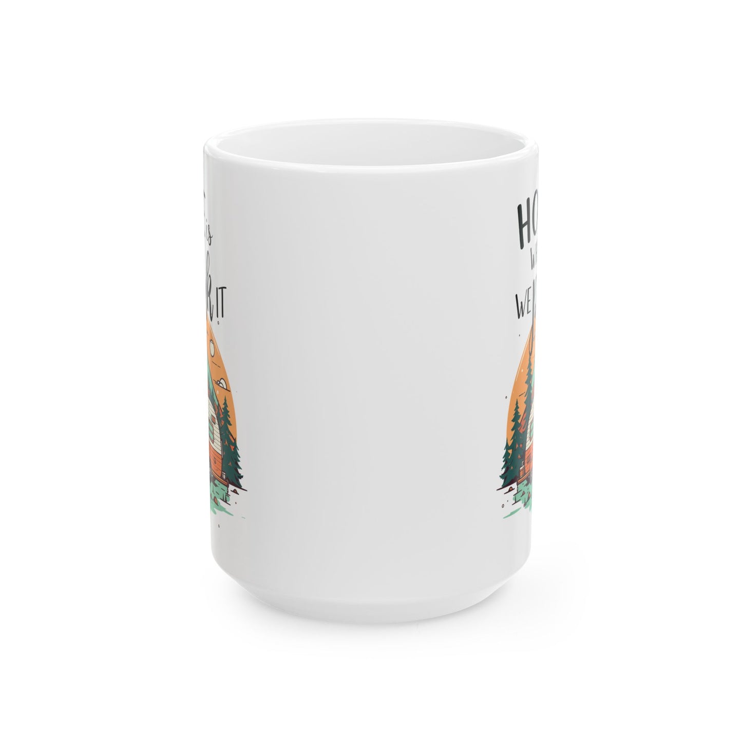 Home Is Where We Park It – Retro Camper Adventure Ceramic Mug, (11oz, 15oz)