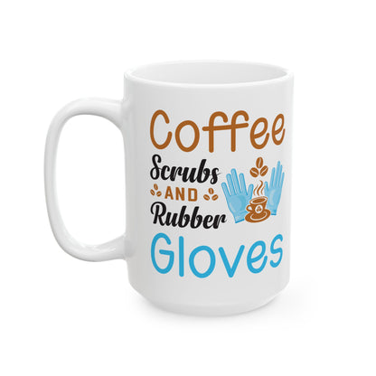 Coffee, Scrubs, and Rubber Gloves Mug – A Fun Gift for Nurses