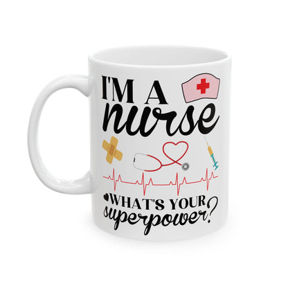 I'm a Nurse What's Your Superpower Mug – Perfect Gift for Nurses
