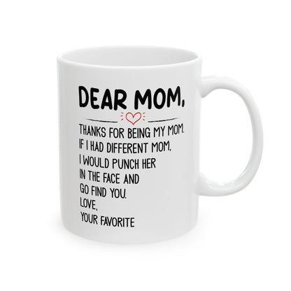 Dear mom  Mug, (11oz, 15oz)